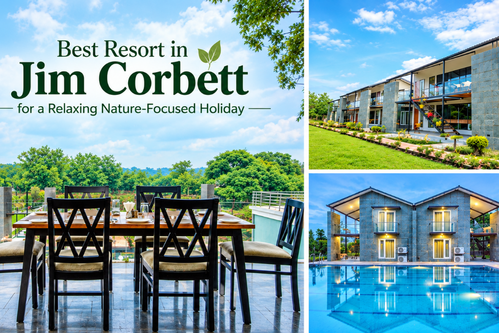 Best Resort in Jim Corbett for a Relaxing Nature-Focused Holiday